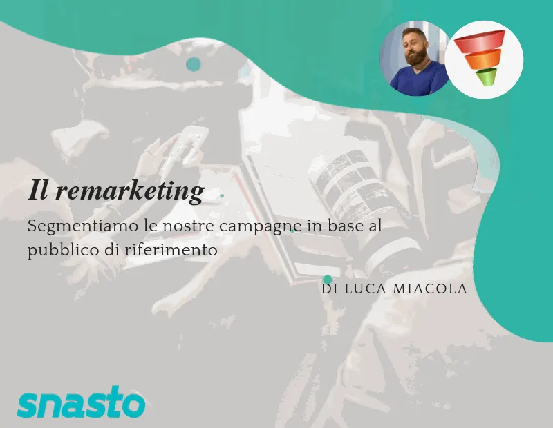 Tutto quello che c'è da sapere sul remarketing