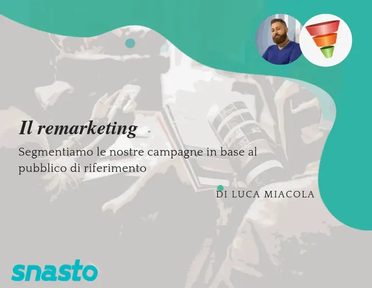 Tutto quello che c'è da sapere sul remarketing